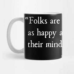 Folks Are Happy As They Want To Be Abraham Lincoln Mug